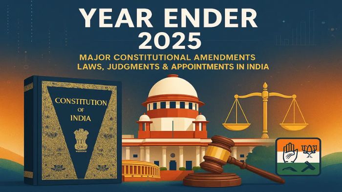 Year Ender 2025: Major Constitutional Amendments, Laws, Judgments & Appointments in India